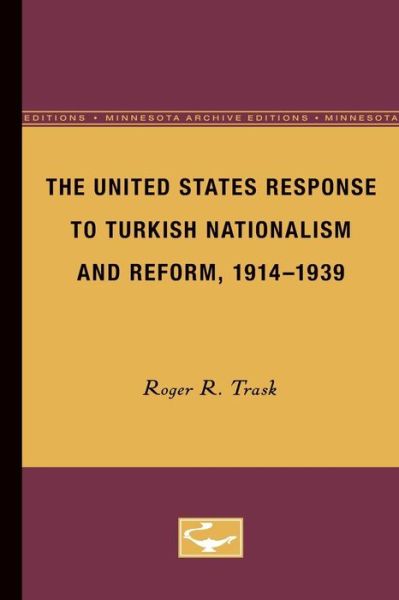 Cover for Roger R. Trask · The United States Response to Turkish Nationalism and Reform, 1914-1939 (Paperback Book) (1971)