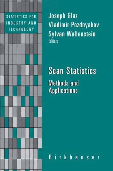 Scan Statistics - Statistics for Industry and Technology - Joseph Glaz - Books - Birkhauser Boston Inc - 9780817647483 - May 28, 2009