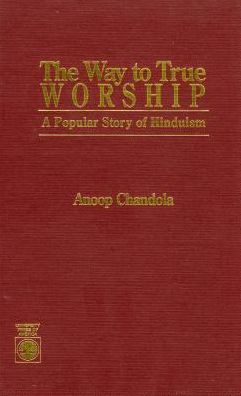 Cover for Anoop Chandola · The Way to True Worship: A Popular Story of Hinduism (Paperback Book) (1990)