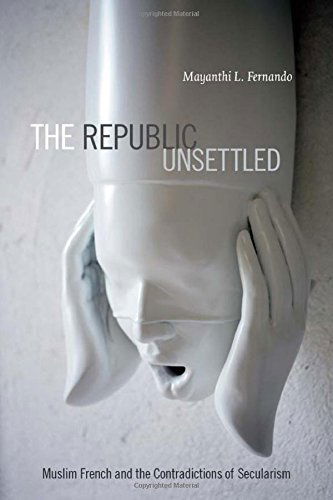 Cover for Mayanthi L. Fernando · The Republic Unsettled: Muslim French and the Contradictions of Secularism (Paperback Book) (2014)