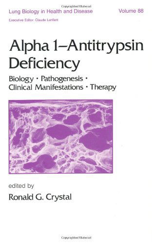 Cover for Crystal · Alpha 1 - Antitrypsin Deficiency: Biology-Pathogenesis-Clinical Manifestations-Therapy - Lung Biology in Health and Disease (Hardcover Book) (1995)