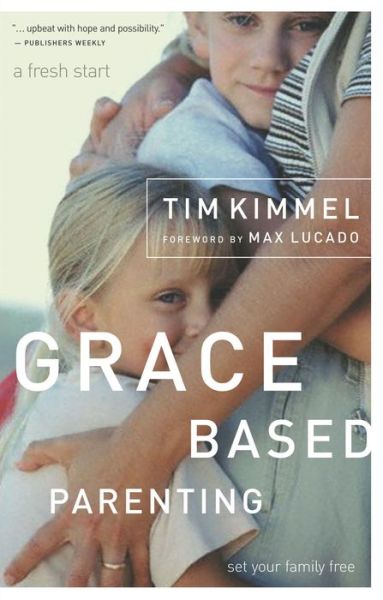 Cover for Tim Kimmel · Grace-Based Parenting (Paperback Book) (2005)