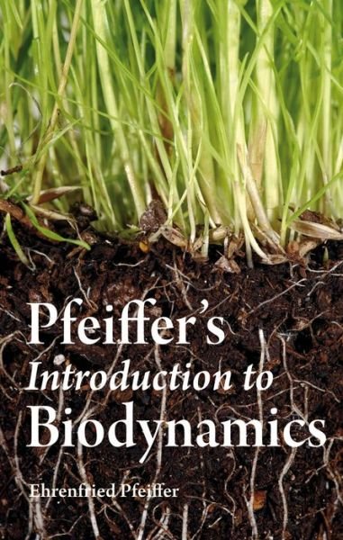 Cover for Ehrenfried E. Pfeiffer · Pfeiffer's Introduction to Biodynamics (Paperback Bog) (2011)