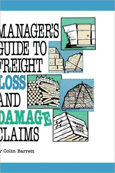 Colin Barrett · Manager's Guide to Freight Loss and Damage Claims (Hardcover Book) [1989 edition] (1990)