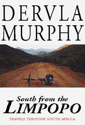 Cover for Dervla Murphy · South from the Limpopo: Travels Through South Africa (Hardcover Book) [1st edition] (1999)