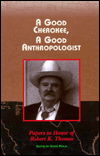 Cover for Steve Pavlik · A Good Cherokee, A Good Anthropologist (Paperback Book) (1998)