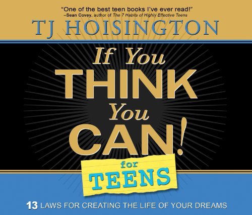 Cover for Tj Hoisington · If You Think You Can! for Teens: Thirteen Laws for Creating the Life of Your Dreams (Audiobook (CD)) (2010)