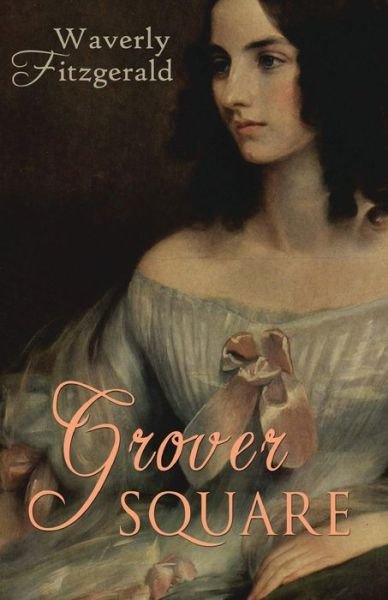 Cover for Waverly Fitzgerald · Grover Square: Victorian Historical Fiction (Paperback Book) (2018)