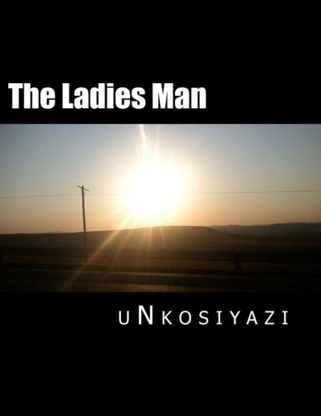 Cover for Unkosiyazi · The Ladies Man (Taschenbuch) (2014)