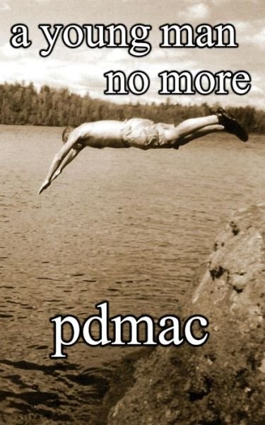 Cover for Pdmac · A Young Man No More (Paperback Book) (2015)