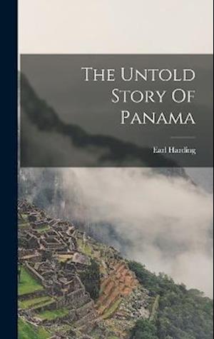 Cover for Earl Harding · Untold Story of Panama (Book) (2022)