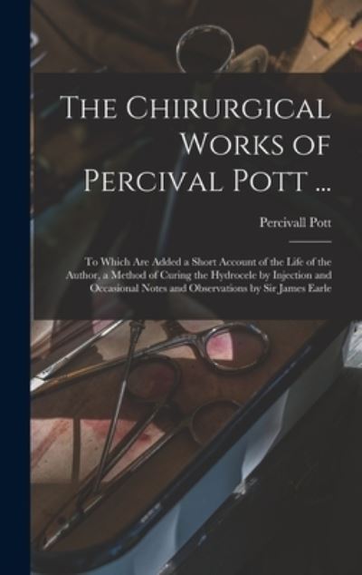 Cover for Percivall Pott · Chirurgical Works of Percival Pott ... (Book) (2022)