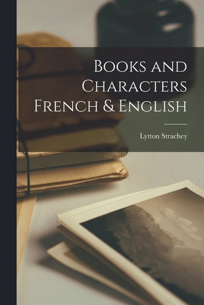 Cover for Lytton Strachey · Books and Characters French &amp; English (Book) (2022)