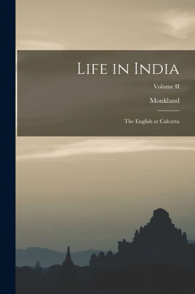 Cover for Monkland · Life in India (Book) (2022)