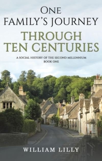 One Family's Journey Through Ten Centuries: A social history of the second millennium - Book One - William Lilly - Livres - Austin Macauley Publishers - 9781035800483 - 5 janvier 2024