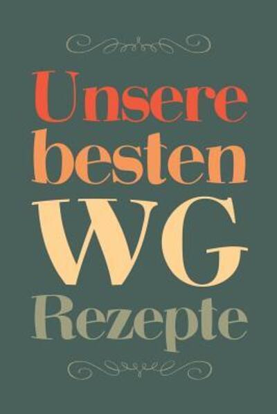 Cover for Liddelbooks Rezepte &amp; Kochen · Unsere besten WG Rezepte (Paperback Book) (2019)