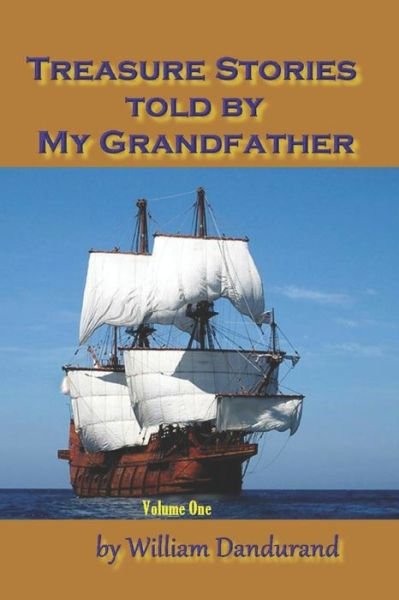 Cover for William Dandurand · Treasure Stories Told By My Grandfather - Treasure Stories Told by My Grandfather (Pocketbok) (2019)