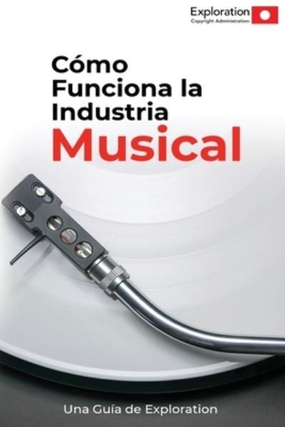 Cover for Exploration Group · Co&amp;#769; mo Funciona la Industria Musical (Book) (2022)
