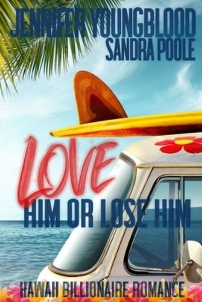 Cover for Sandra Poole · Love Him or Lose Him (Paperback Book) (2021)