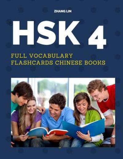 Cover for Zhang Lin · HSK 4 Full Vocabulary Flashcards Chinese Books (Paperback Book) (2019)