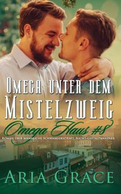 Cover for Aria Grace · Omega unter dem Mistelzweig (Paperback Book) (2019)