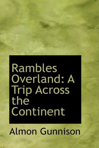 Cover for Almon Gunnison · Rambles Overland: a Trip Across the Continent (Paperback Book) (2009)