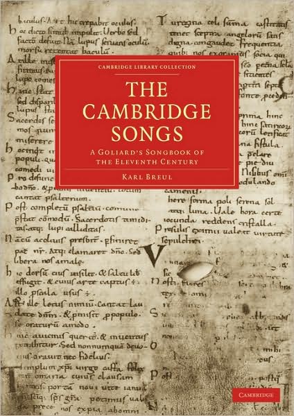 Cover for Karl Breul · The Cambridge Songs: a Goliard's Songbook of the Eleventh Century - Cambridge Library Collection - History of Printing, Publishing and Libraries (Taschenbuch) (2009)