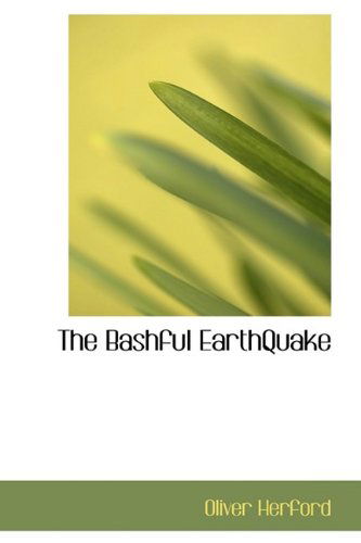 Cover for Oliver Herford · The Bashful Earthquake (Hardcover Book) (2009)