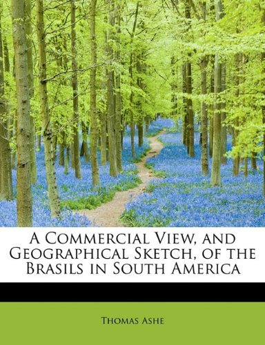 Cover for Thomas Ashe · A Commercial View, and Geographical Sketch, of the Brasils in South America (Paperback Book) (2009)