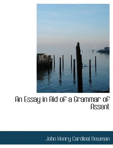 Cover for Cardinal John Henry Newman · An Essay in Aid of a Grammar of Assent (Inbunden Bok) (2009)