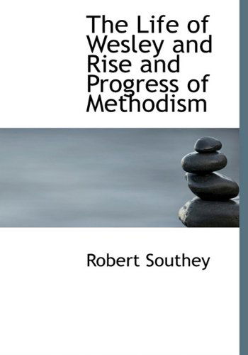 Cover for Robert Southey · The Life of Wesley and Rise and Progress of Methodism (Hardcover Book) (2009)