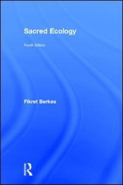 Cover for Fikret Berkes · Sacred Ecology (Gebundenes Buch) (2017)