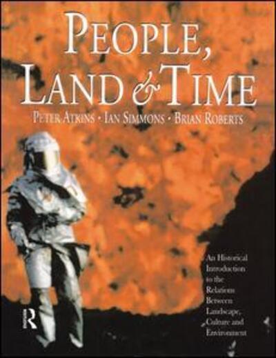 Cover for Brian Roberts · People, Land and Time: An Historical Introduction to the Relations Between Landscape, Culture and Environment (Hardcover Book) (2015)