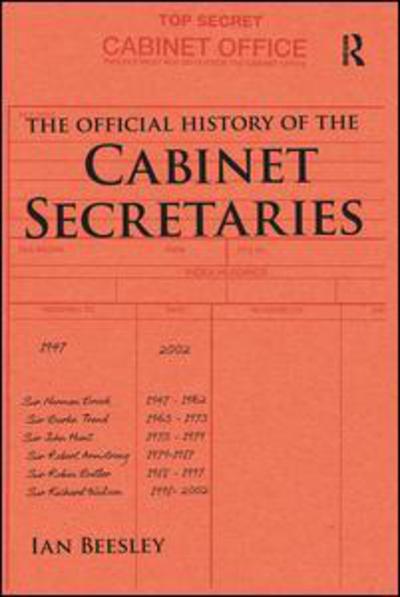 Cover for Ian Beesley · The Official History of the Cabinet Secretaries - Government Official History Series (Paperback Book) (2018)