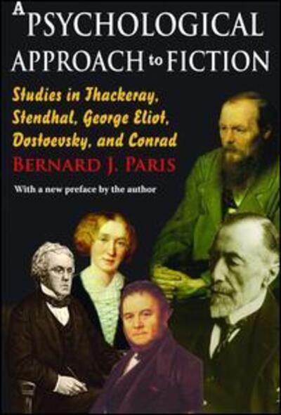 Cover for Bernard J. Paris · A Psychological Approach to Fiction: Studies in Thackeray, Stendhal, George Eliot, Dostoevsky, and Conrad (Hardcover Book) (2017)