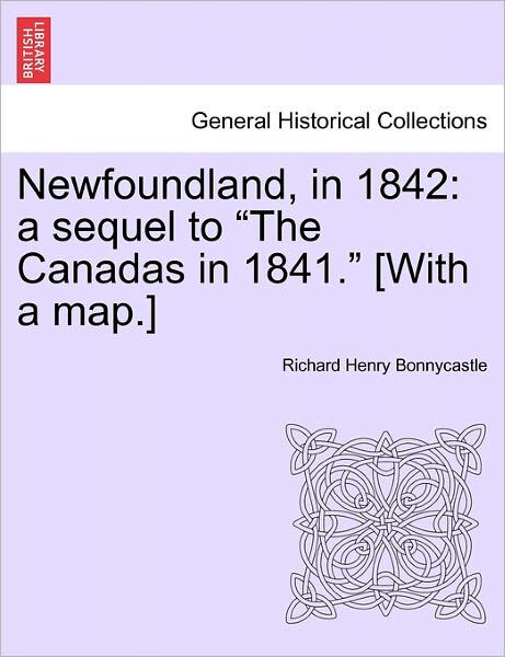 Cover for Richard Henry Bonnycastle · Newfoundland, in 1842: a Sequel to (Paperback Book) (2011)