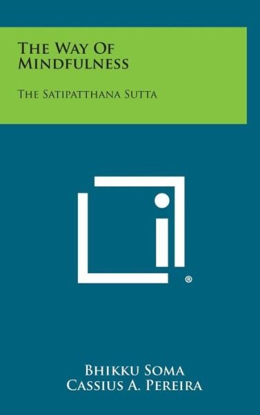 Cover for Bhikku Soma · The Way of Mindfulness: the Satipatthana Sutta (Hardcover Book) (2013)