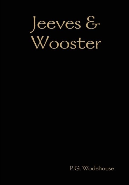 Cover for P. G. Wodehouse · Jeeves &amp; Wooster (Inbunden Bok) (2014)