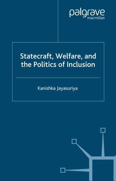 Cover for K. Jayasuriya · Statecraft, Welfare and the Politics of Inclusion - International Political Economy Series (Paperback Book) [1st ed. 2006 edition] (2006)