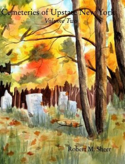 Cover for Robert M Sheer · Cemeteries of Upstate New York (Hardcover Book) (2017)