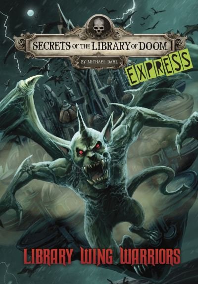 Cover for Dahl, Michael (Author) · Library Wing Warriors - Express Edition - Secrets of the Library of Doom - Express Editions (Paperback Bog) (2024)
