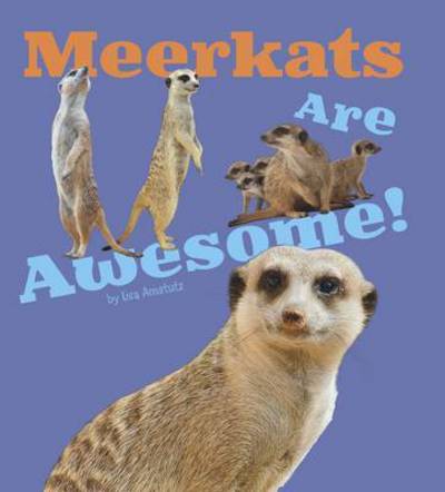 Cover for Lisa J. Amstutz · Meerkats Are Awesome! - Awesome African Animals! (Hardcover Book) (2015)