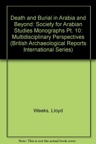 Cover for Lloyd Weeks · Death and Burial in Arabia and Beyond: Multidisciplinary Perspectives (Bar S) (Paperback Book) (2010)
