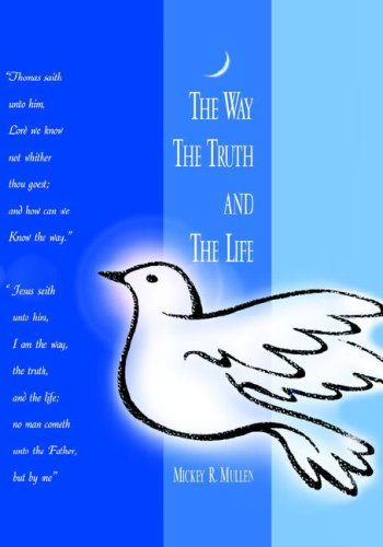 Cover for Mickey  R. Mullen · The Way the Truth and the Life (Hardcover Book) (2002)