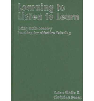 Cover for Helen White · Learning to Listen to Learn: Using Multi-Sensory Teaching for Effective Listening - Lucky Duck Books (Hardcover Book) (2005)