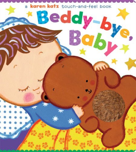 Cover for Karen Katz · Beddy-bye, Baby: a Touch-and-feel Book (Kartonbuch) [Mus Brdbk edition] (2009)
