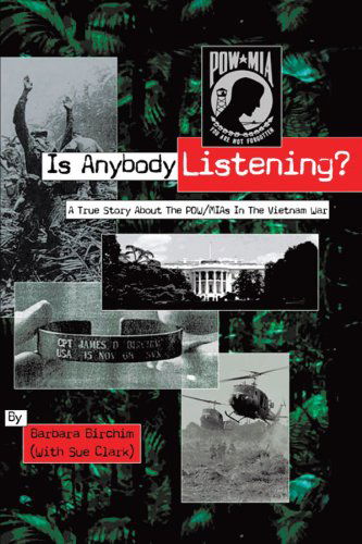 Cover for Barbara Birchim · Is Anybody Listening?: a True Story About Pow / Mias in the Vietnam War (Taschenbuch) (2005)