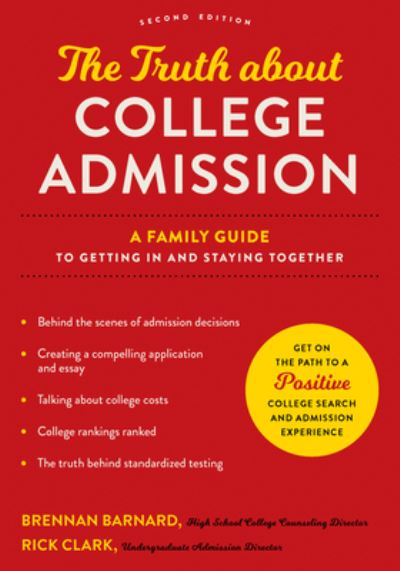 Cover for Barnard, Brennan (Khan Lab School) · The Truth about College Admission: A Family Guide to Getting In and Staying Together (Paperback Book) [Second edition] (2023)