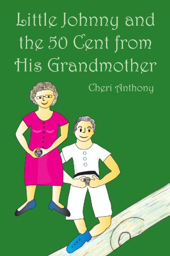 Cover for Cheri Anthony · Little Johnny and the 50 Cent from His Grandmother (Paperback Book) (2009)