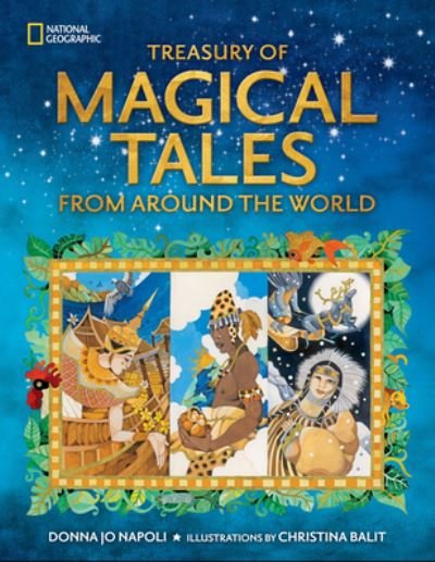 Treasury of Magical Tales From Around the World - National Geographic Kids - Livres - National Geographic Kids - 9781426372483 - 26 octobre 2021
